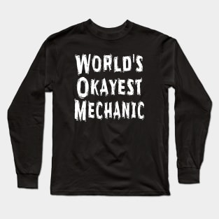 World's Okayest Mechanic Long Sleeve T-Shirt